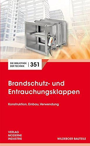 Brandschutz- und Entrauchungsklappen (Die Bibliothek der Technik (BT))