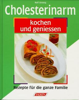 Cholesterinarm kochen und genießen