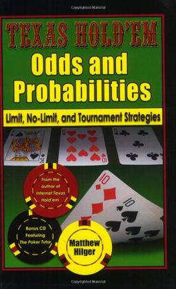 Texas Hold'em Odds and Probabilities: Limit, No-Limit, and Tournament Strategies