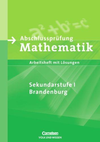 Abschlussprüfung Mathematik - Sekundarstufe I - Brandenburg - Bisherige Ausgabe: 10. Schuljahr - Arbeitsheft mit eingelegten Lösungen