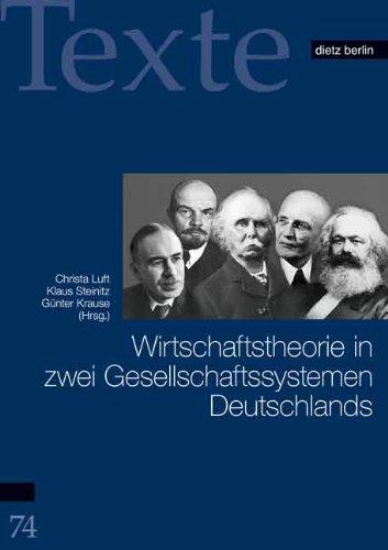 Wirtschaftstheorie in zwei Gesellschaftssystemen Deutschlands: Erfahrungen - Defizite - Herausforderungen