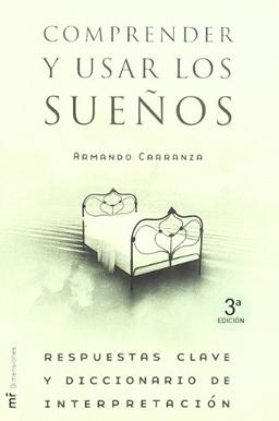 Comprender y usar los sueños : repuestas clave y diccionario de interpretación (La otra ciencia)