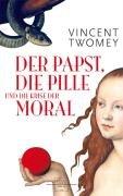 Der Papst, die Pille und die Krise der Moral