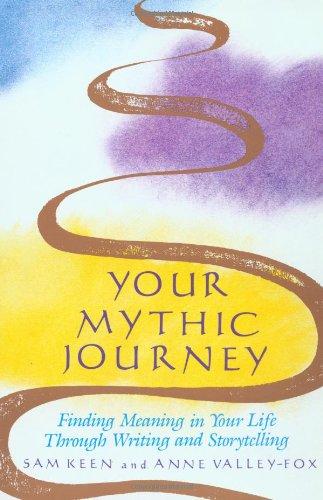 Your Mythic Journey: Finding Meaning in Your Life Through Writing and Storytelling (Inner Work Book)