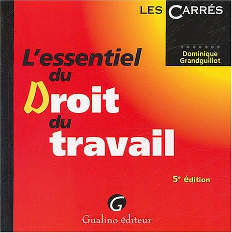 L'essentiel du droit du travail