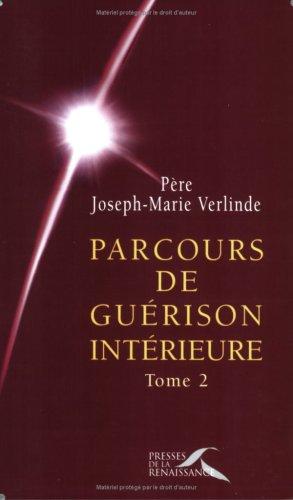 Parcours de guérison intérieure. Vol. 2