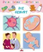 Dein kleines Wörterbuch. Die Geburt