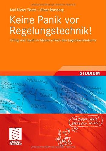 Keine Panik vor Regelungstechnik!: Erfolg und Spaß im Mystery-Fach des Ingenieurstudiums