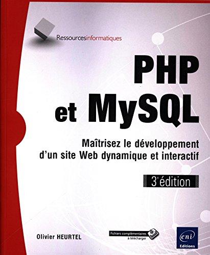 PHP et MySQL : maîtrisez le développement d'un site web dynamique et interactif