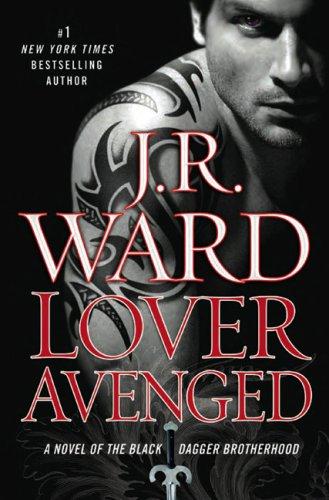 Lover Avenged: A Novel of The Black Dagger Brotherhood