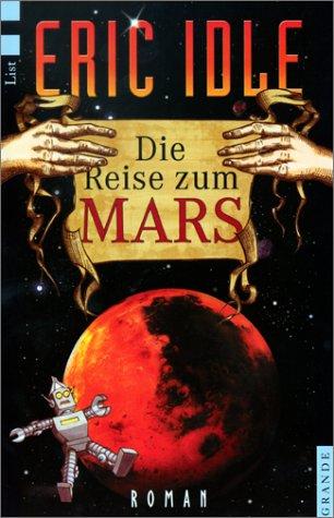 Die Reise zum Mars: Roman