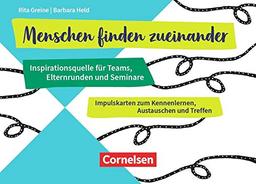 Menschen finden zueinander - Inspirationsquelle für Teams, Elternrunden und Seminare: Impulskarten zum Kennenlernen, Austauschen und Treffen. 22 Bildkarten