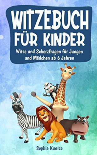 Witzebuch für Kinder: Witze und Scherzfragen zum Lachen und Lesen lernen ab 6 Jahren; Perfekt für Jungen und Mädchen ab 6 Jahren