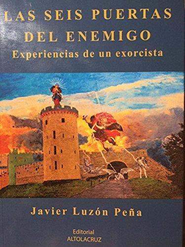 Las seis puertas del enemigo. Experiencia de un exorcista