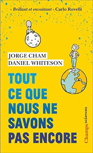 Tout ce que nous ne savons pas encore : le guide de l'Univers inconnu