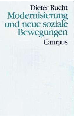 Modernisierung und neue soziale Bewegungen: Deutschland, Frankreich und USA im Vergleich (Theorie und Gesellschaft)