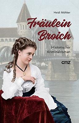 Fräulein Broich: Historischer Kriminalroman