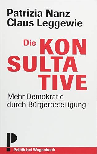 Die Konsultative - Mehr Demokratie durch Bürgerbeteiligung (Wagenbachs andere Taschenbücher)