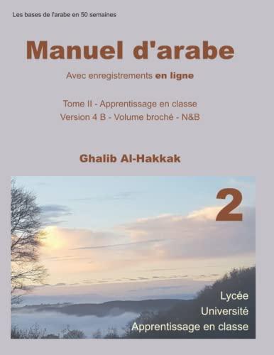 Manuel d'arabe en ligne - Version 4 B: Livre avec enregistrements en ligne: Livre avec enregistrements en ligne - tome II