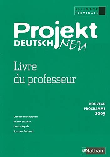 PROJEKT DEUTSCH TERMINALE LIVRE DU PROFESSEUR NOUVEAU PROGRAMME 2005