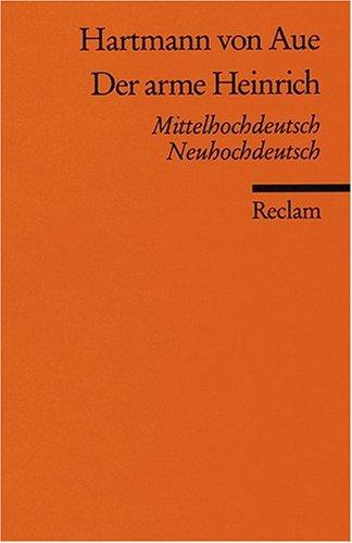 Der arme Heinrich: Mittelhochdt. /Neuhochdt.: Mittelhochdeutsch / Neuhochdeutsch