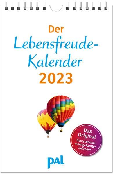 Der Lebensfreude-Kalender 2023: Der Original-Wandkalender, der meistgekaufte Kalender Deutschlands, 40 Blatt mit Spiralbindung. Mit motivierenden Sprüchen, Landschaftsbildern und Fotos