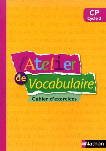 L'atelier de vocabulaire CP, cycle 2 : cahier d'exercices