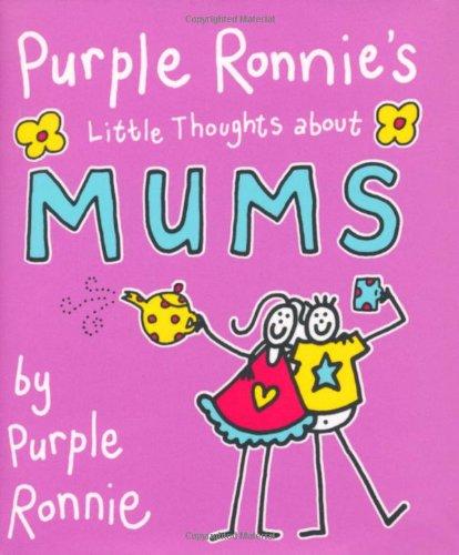 Purple Ronnie's Little Thoughts About Mums