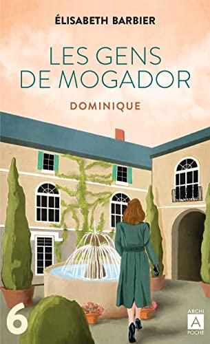 Les gens de Mogador. Vol. 6. Dominique : deuxième partie