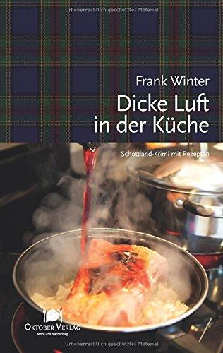 Dicke Luft in der Küche: Schottland-Krimi mit Rezepten (Mord und Nachschlag)