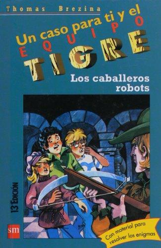 Los caballeros robots (Equipo tigre, Band 4)