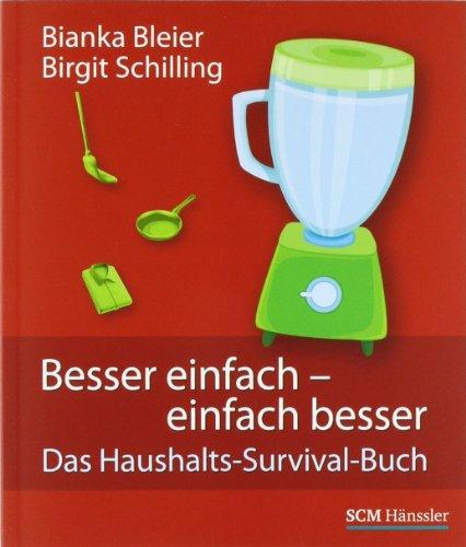 Besser einfach - einfach besser: Das Haushaltssurvival-Buch