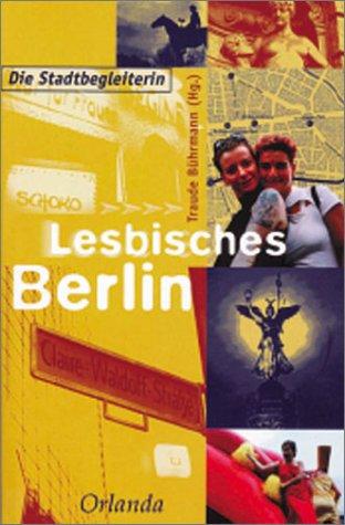 Lesbisches Berlin. Die Stadtbegleiterin