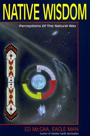 Native Wisdom: Perceptions of the Natural Way: Perfections of the Natural Way