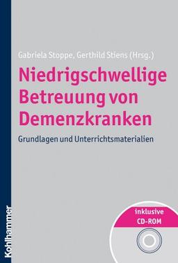 Niedrigschwellige Betreuung von Demenzkranken: Grundlagen und Unterrichtsmaterialien