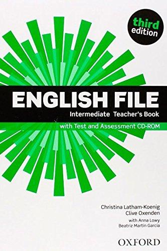 English File, Intermediate, Third Edition : Teacher's Book with Test and Assessment CD-ROM (English File Third Edition)