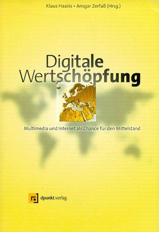 Digitale Wertschöpfung. Multimedia und Internet als Chance für den Mittelstand.