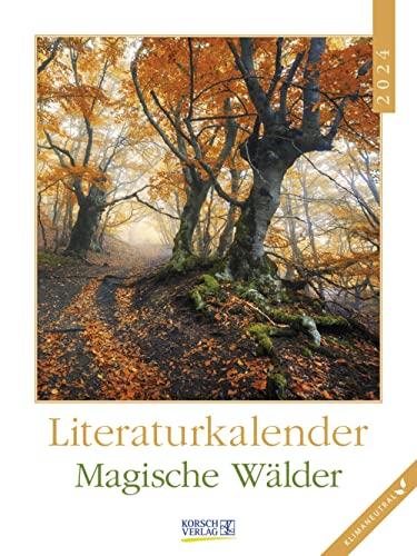 Literaturkalender Magische Wälder 2024: Literarischer Wochenkalender * 1 Woche 1 Seite * literarische Zitate und Bilder * Klimaneutrale Produktion * 24 x 32 cm