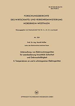 Untersuchung von Elektrowärmegeräten für Laienbedienung hinsichtlich Sicherheit und Gebrauchsfähigkeit: II. Temperaturen an und in schmiegsamen ... und Verkehrsministeriums Nordrhein-Westfalen)