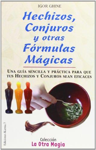 Hechizos Conjuros Y Otras Formulas Magicas/ Charms, Spells And Other Magical Formulas (La Otra Magia / The Other Magic)