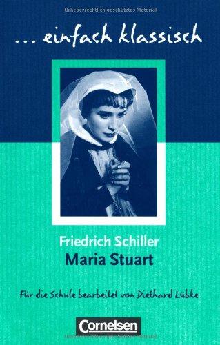 einfach klassisch: Maria Stuart: Empfohlen für das 9./10. Schuljahr. Schülerheft: Schülerheft. einfach klassisch