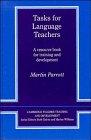 Tasks for Language Teachers: A Resource Book for Training and Development (Cambridge Teacher Training and Development)