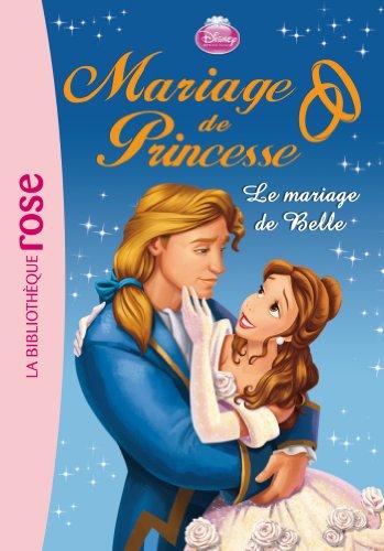 Mariage de princesse. Vol. 4. Le mariage de Belle