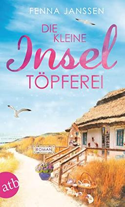 Die kleine Inseltöpferei: Roman (Liebe, Glück und Sonnenschein)