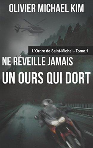 Ne réveille jamais un ours qui dort: L'ordre de Saint-Michel - Tome 1