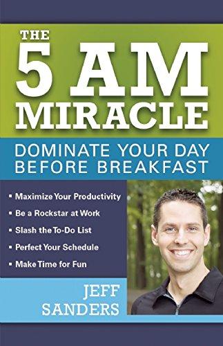 The 5 A.M. Miracle: Dominate Your Day Before Breakfast