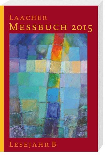 Laacher Messbuch 2015 kartoniert: Lesejahr B