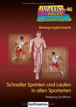 Schneller Sprinten und Laufen in allen Sportarten: Bewegungskonzepte