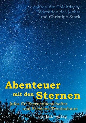 Abenteuer mit den Sternen -: Infos für Sternenbotschafter und Friedenstroubadoure