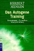 Das Autogene Training. Entspannung, Gesundheit, Streßbewältigung.